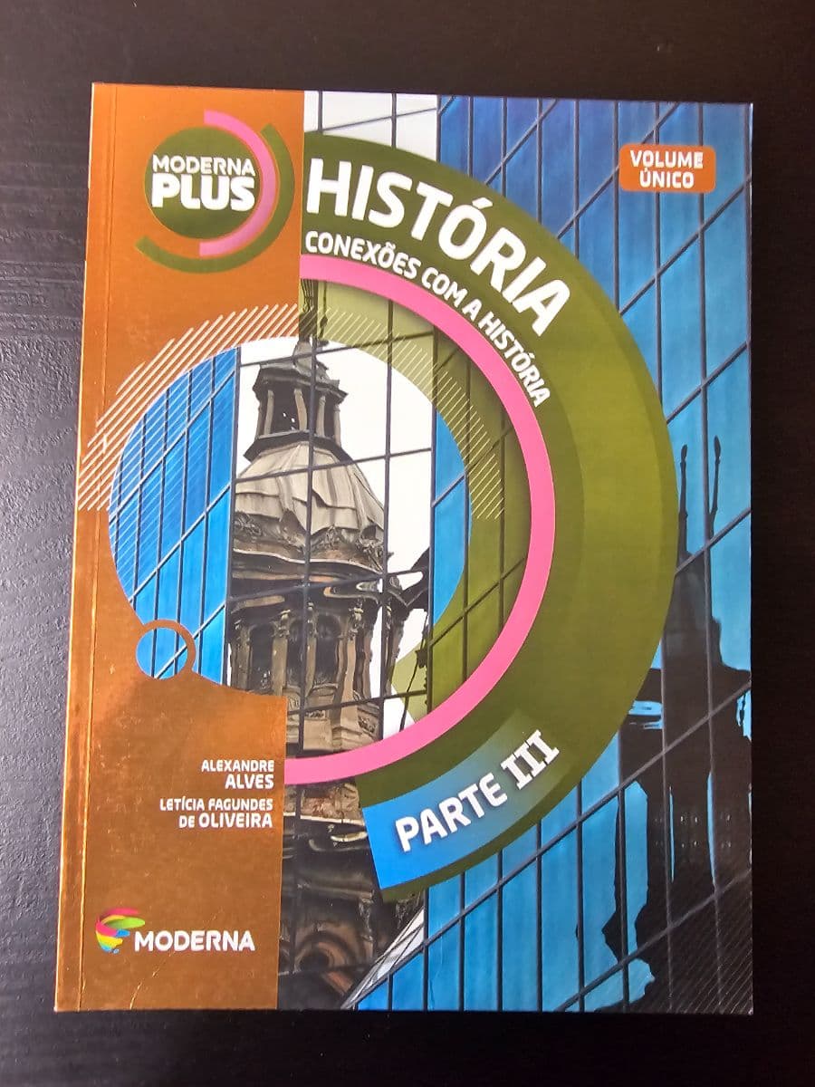 Moderna Plus História: Conexões com a História - Parte III (Volume Único)